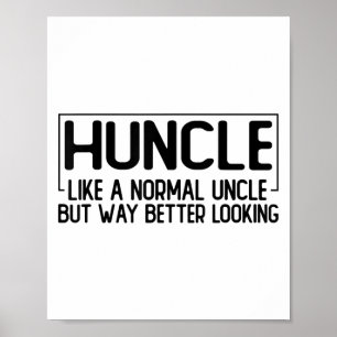 Huncle Like A Normal Uncle But Way Better Looking, Poster