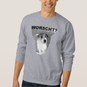 HUND will WORSCHT! - Sweatshirt