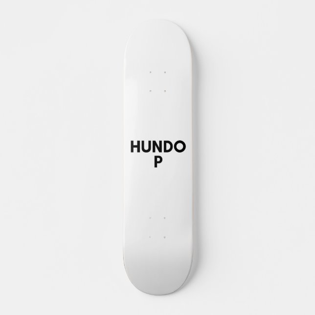 hundo p skateboard (Front)