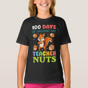 Hundred 100 Days of School Driving My Teacher Nuts T-Shirt