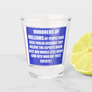 Hundreds of millions people the world shot glass