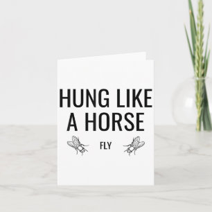 Hung Like A Horse Fly - Funny Sarcastic Horsefly W Card