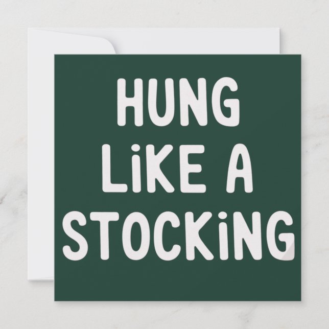 Hung Like A Stocking Christmas Funny Sarcastic Holiday Card (Front)