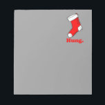 Hung Notepad<br><div class="desc">Shirtuosity.com: Holiday Humour Tees and Holiday Gifts. Find the Funniest Holiday Gifts including tees, cards, ornaments, plates, coasters, hoodies, stickers, mugs, buttons, magnets, hats, bags and more from: http://www.Shirtuosity.com</div>