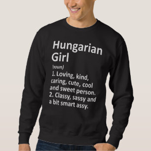 Hungarian Girl Hungary  Country Home Roots Descent Sweatshirt