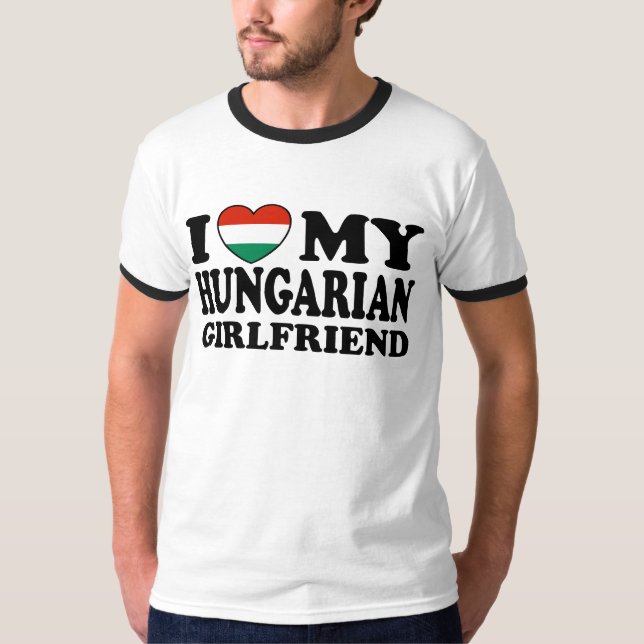 Hungarian Girlfriend T-Shirt (Front)