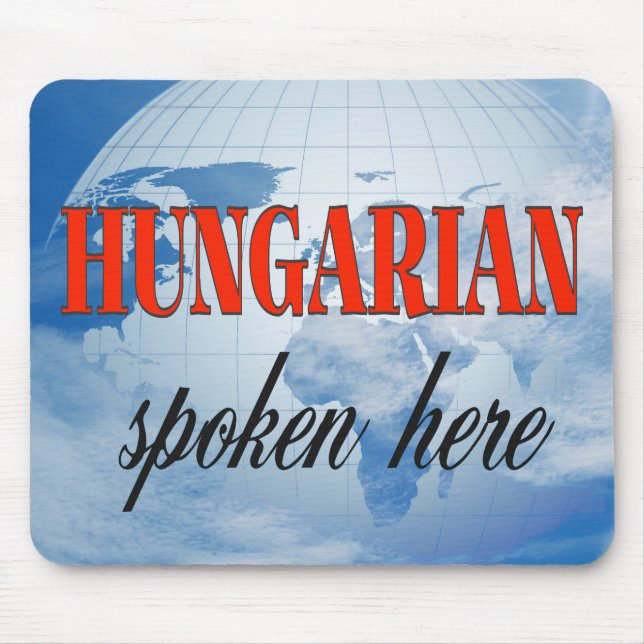 Hungarian spoken here cloudy earth mouse pad (Front)