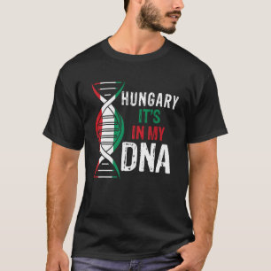 Hungary It s In My DNA Proud Hungarian Hungary Fla T-Shirt