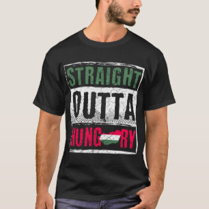 Hungary Straight Outta Hungary T-Shirt