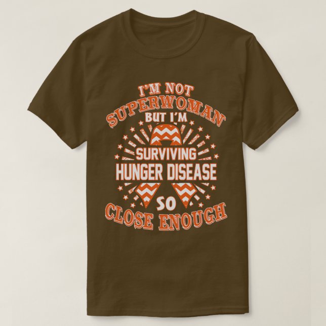 Hunger Disease Awareness Im Not Superwoman But Im  T-Shirt (Design Front)