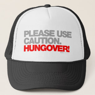 HUNGOVER Please Use Caution - Drunk Drinking beer Trucker Hat