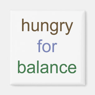 Hungry for Balance Magnet