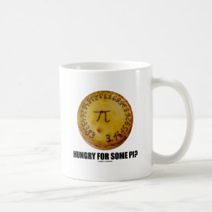 Hungry For Some Pi? (Pi Pie Math Constant Humour) Coffee Mug