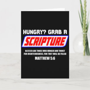 Hungry Grab A Scripture Funny Christian Matthew 5_ Card