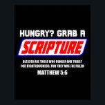 Hungry Grab A Scripture Funny Christian Matthew 5_ Poster<br><div class="desc">Hungry Grab A Scripture Funny Christian Matthew 5_6 Faith</div>