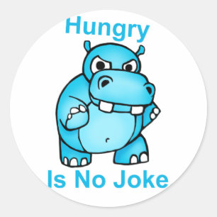 Hungry Is No Joke. Hippo Classic Round Sticker