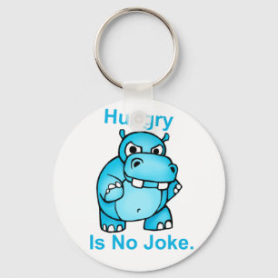 Hungry Is No Joke. Hippo Key Ring