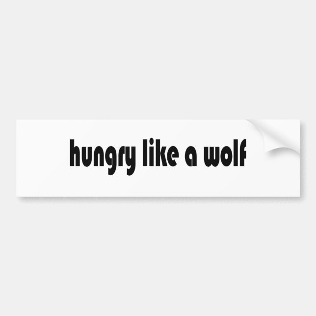 Hungry Like A Wolf Bumper Sticker (Front)