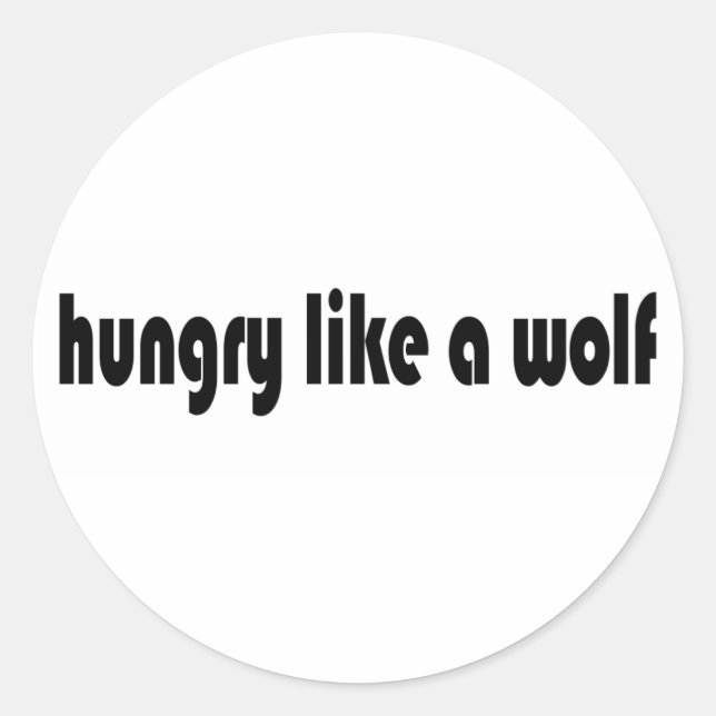 Hungry Like A Wolf Classic Round Sticker (Front)