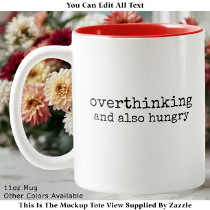 Hungry Overthinker Perfectionist Quote Modern Two-Tone Coffee Mug