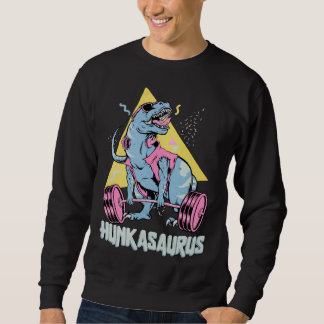 Hunkasaurus rex Dinosaur Gym & Workout Sweatshirt