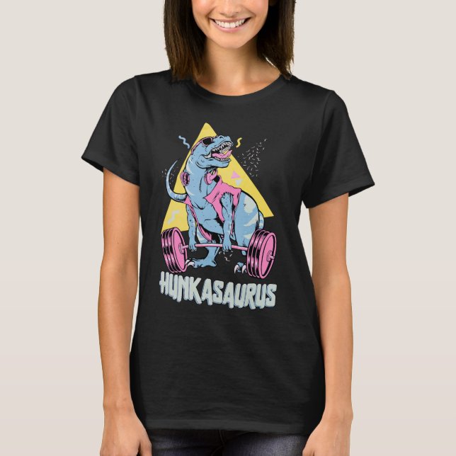 Hunkasaurus T Rex Dinosaur Funny Gym And Workout  T-Shirt (Front)
