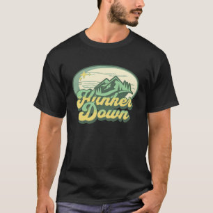 Hunker Down  1 T-Shirt