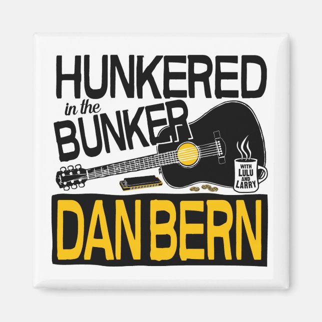 Hunkered in the Bunker Magnet (Front)
