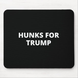 Hunks For Trump - Donald Trump Supporter Mouse Pad