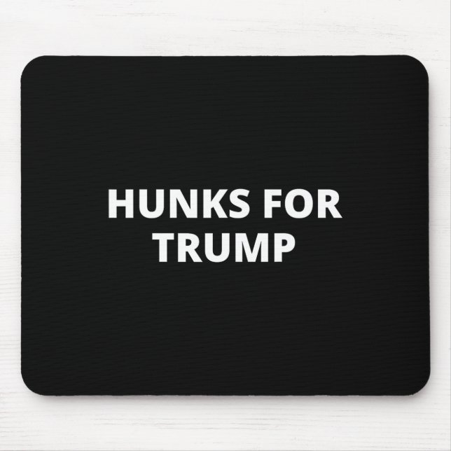 Hunks For Trump - Donald Trump Supporter  Mouse Pad (Front)