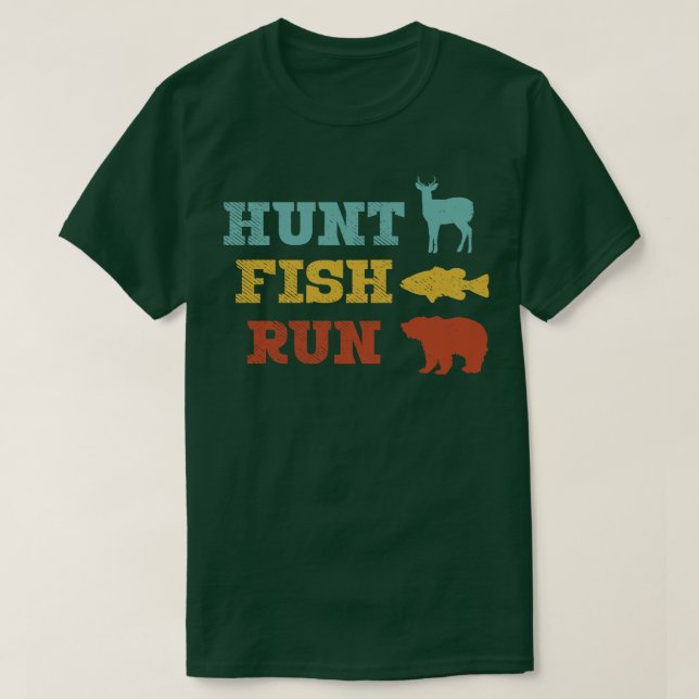 Hunt Fish Run T-Shirt (Design Front)