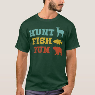 Hunt Fish Run T-Shirt