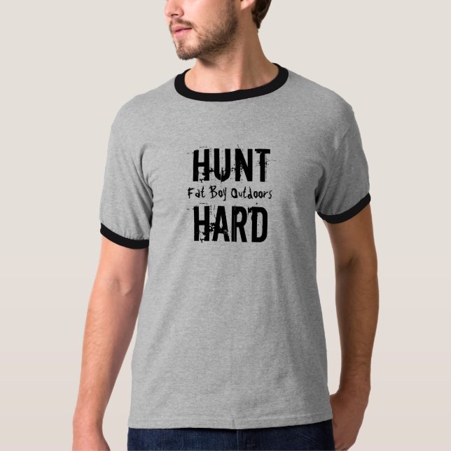 Hunt Hard, Fat Boy Outdoors T-Shirt (Front)