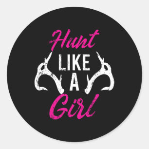 Hunt Like A Girl Funny Antler Hunters Gifts Deer E Classic Round Sticker