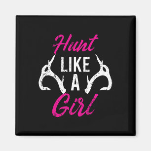 Hunt Like A Girl Funny Antler Hunters Gifts Deer E Magnet