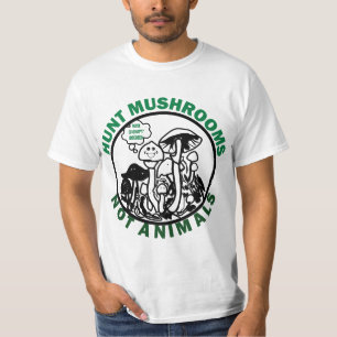 Hunt Mushroom's Not 567n8imals  T-Shirt