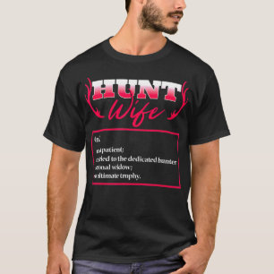 Hunt Wife Definition Outdoor Hunter Wildlife Marri T-Shirt