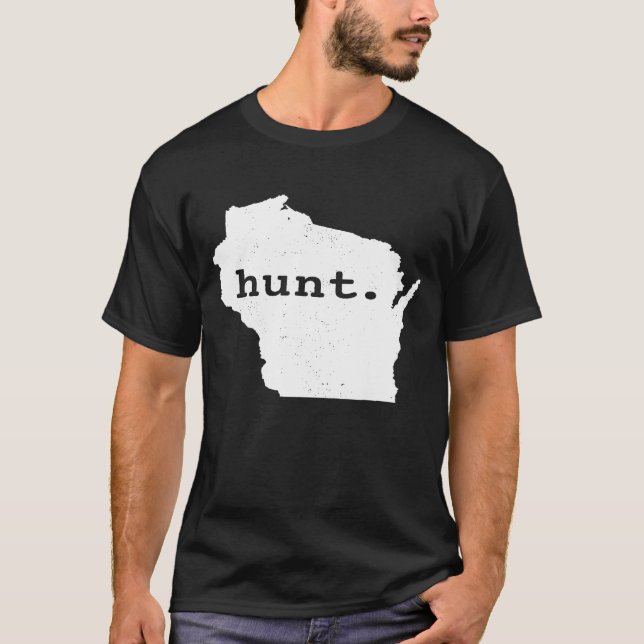 Hunt Wisconsin Bowhunting State Deer Hunting  For  T-Shirt (Front)