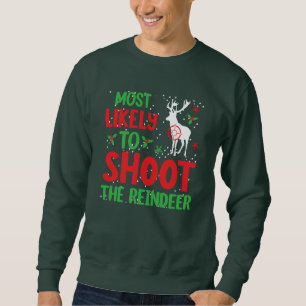 Hunter Most Likely To Shoot The Reindeer Ugly Xmas Sweatshirt