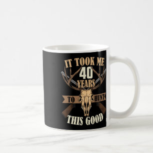 Hunters 40th Birthday Years Old Deer Hunting Stag Coffee Mug