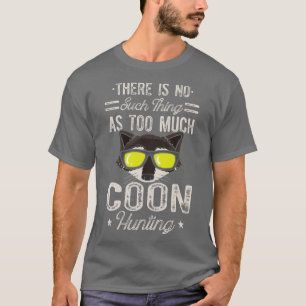 Hunters Coonhound Owners Animals Racoon Hunting T-Shirt