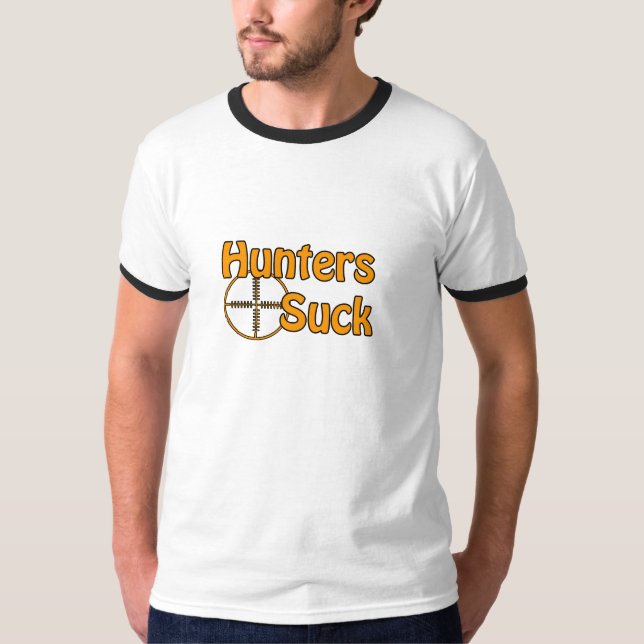Hunters Suck T-Shirt (Front)
