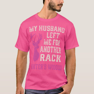 Hunter'S Widow Opening Day Deer Hunting Funny Gag T-Shirt
