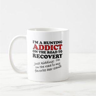 Hunting Addict Recovery Funny Mug
