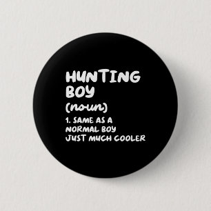 Hunting Boy Definition Funny  6 Cm Round Badge