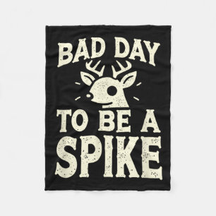 Hunting Byd Day To Be A Spike 3 Fleece Blanket