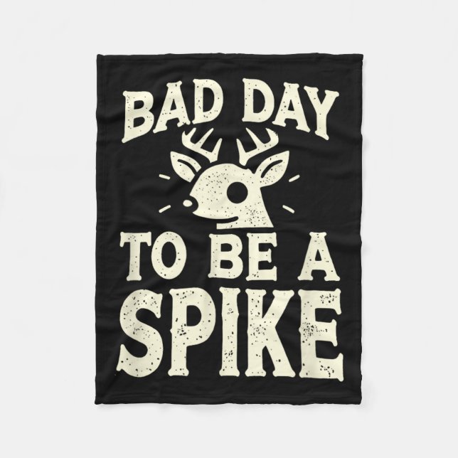 Hunting Byd Day To Be A Spike 3  Fleece Blanket (Front)