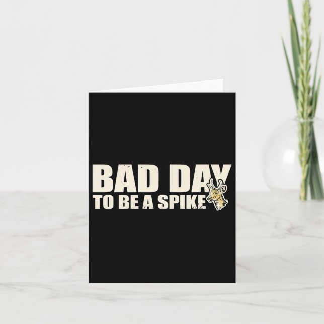 Hunting Byd Day To Be A Spike  Card (Front)