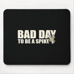 Hunting Byd Day To Be A Spike Mouse Pad
