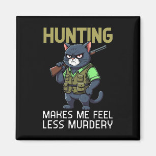 Hunting Cat Hunter Funny Hunting Makes Me Feel Les Magnet